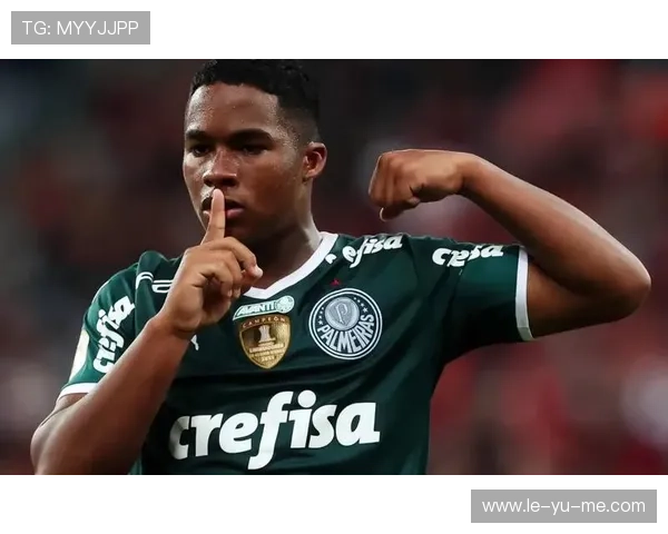 恩德里克巴甲高效爆发进球效率领跑新星